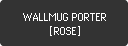 WALLMUG PORTER [ROSE]