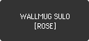 WALLMUG SULO [ROSE]