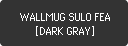 WALLMUG SULO FEA [DARK GRAY]