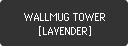 WALLMUG TOWER [LAVENDER]