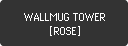 WALLMUG TOWER [ROSE]