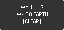 WALLMUG W400 EARTH [CLEAR]